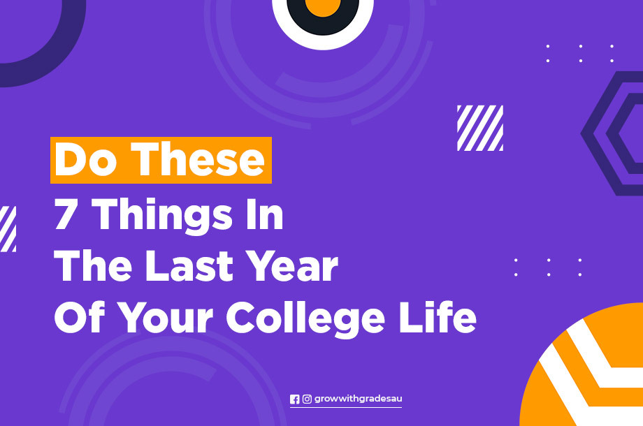Do These 7 Things In The Last Year Of Your College Life